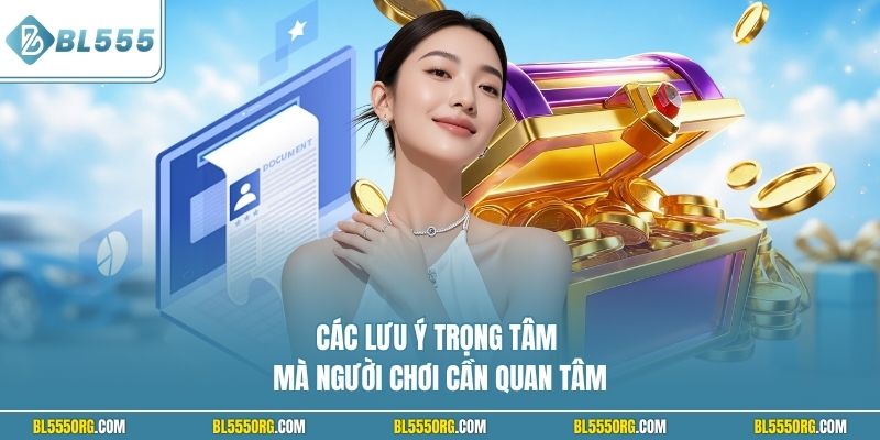 Các lưu ý trọng tâm mà người chơi cần quan tâm