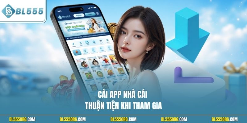 Cài app nhà cái thuận tiện khi tham gia