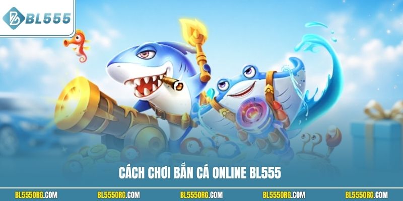 Cách chơi bắn cá online