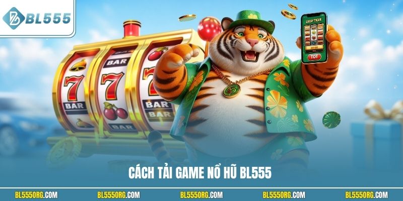 Cách tải game nổ hũ