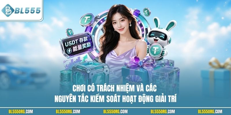 Chơi có trách nhiệm và các nguyên tắc kiểm soát hoạt động giải trí