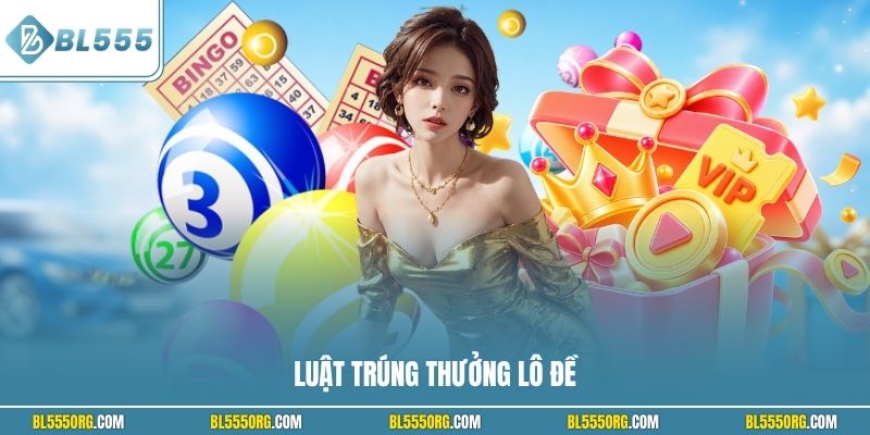 Luật trúng thưởng lô đề